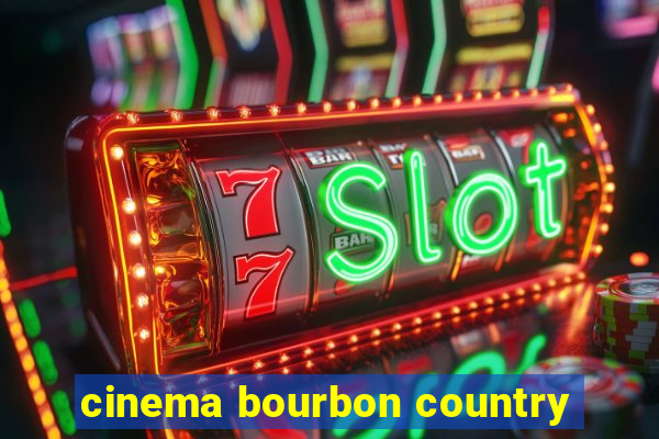 cinema bourbon country